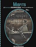 Misfits A Nautical Coloring book for Adults and odd Children: Mermaids, Pirates, Sailors and Sea Monsters, Oh My! (Volume 5)