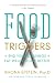 Food Triggers: End Your Cravings, Eat Well and Live Better