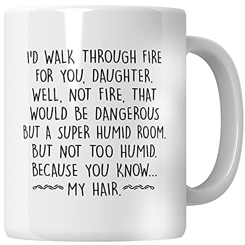 WG - Taza para hija con texto en inglés "I d Walk Through Fire Daughter, regalo para la hija, regalo para la hija, tazas de café para la hija, regalo para la mamá Cover