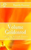 Volume Goldenrod: featuring Second Chance & other stories 1497568242 Book Cover