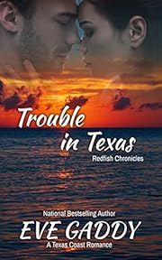 Trouble in Texas: A Texas Coast Romance (The Redfish Chronicles Book 1)