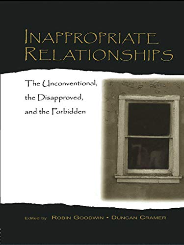 Inappropriate Relationships: the Unconventional, the Disapproved, and the Forbidden (LEA's Series on Personal Relationships)