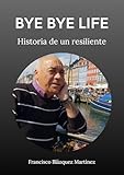 ebay montreal  BYE BYE LIFE: Historia de un resiliente (Spanish Edition)