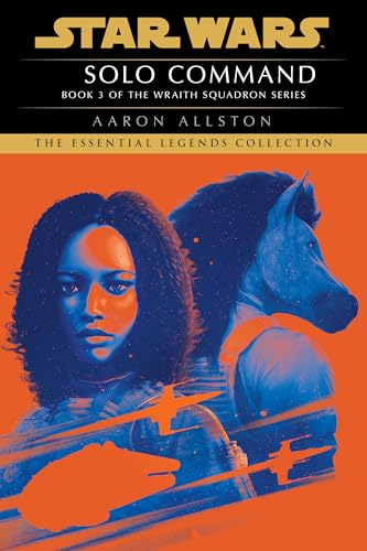 Solo Command: Star Wars Legends (Wraith Squadron) (Star Wars: Wraith Squadron – Legends Book 3)
