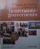 L Histoire du Quebec a Travers Ses Lieutenants Gouverneurs 2551196965 Book Cover