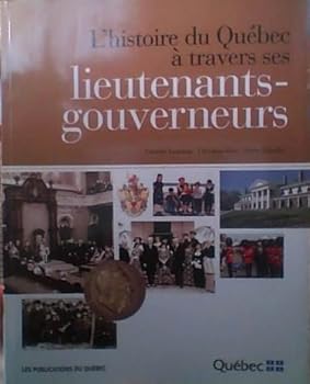 Paperback L Histoire du Quebec a Travers Ses Lieutenants Gouverneurs Book