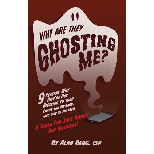 Why Are They Ghosting Me? A Guide for Just About Any Business by Alan Berg episode artwork