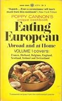 Poppy Cannon's Unique Cookbook: Eating European Abroad and at Home [Volume 1] B000H6WDL6 Book Cover