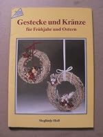 Gestecke und Kränze für Frühjahr und Ostern 3772410294 Book Cover