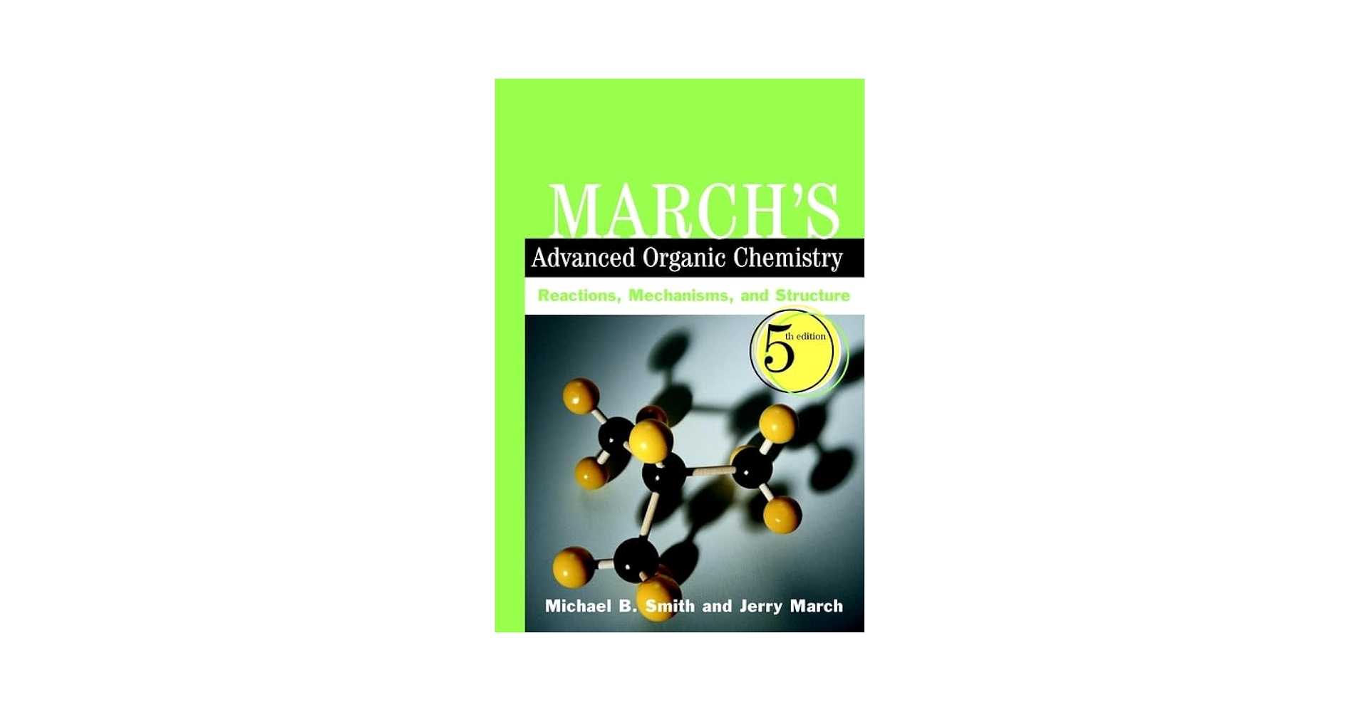 Advanced Organic Chemistry 【5th Edition】 Advanced Organic Chemistry, Part A: Structure and Mechanisms
