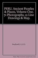 PERU. Ancient Peoples & Places, Volume One. 71 Photographs, 12 Line Drawings & Map B003F3UDDS Book Cover