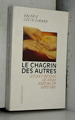 Le chagrin des autres : Ils ont besoin de vous, osez aller vers eux