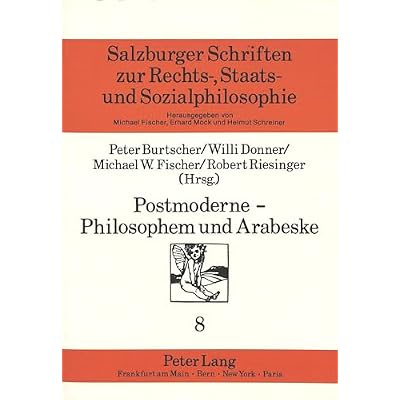 Postmoderne - Philosophem Und Arabeske: Eine Begriffsreise Durch Sozialphilosophie Und Aesthetik