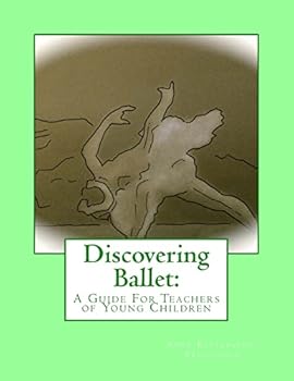 Paperback Discovering Ballet: A Guide For Teachers of Young Children Book