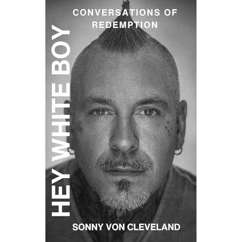 Hey White Boy Audiolibro Por Sonny Von Cleveland arte de portada