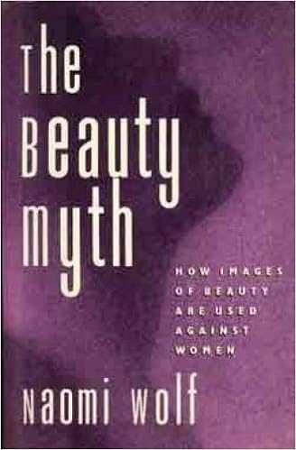 The Beauty Myth: How Images of Female Beauty Are Used Against Women book cover