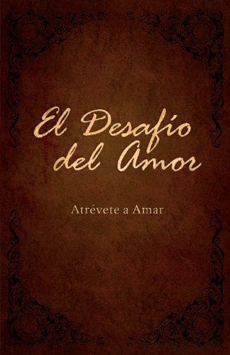 El DesafÃ­o del Amor: AtrÃ©vete a Amar (Spanish Edition)