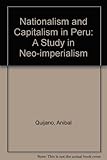 NATIONALISM AND CAPITALISM IN PERU