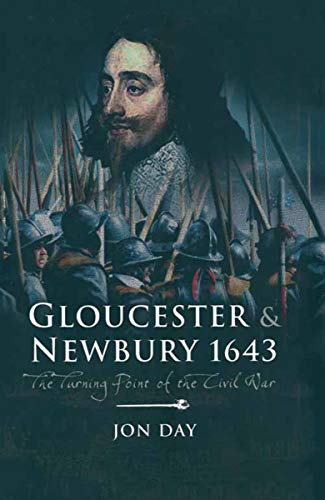 Gloucester & Newbury, 1643: The Turning Point of the Civil War (English Edition)