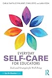 Everyday Self-Care for Educators: Tools and Strategies for Well-Being
