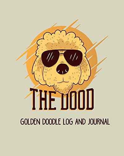 Golden doodle log and journal: Dog log record book, pet organizer, health, medication, vaccination log and a dog's lover journal