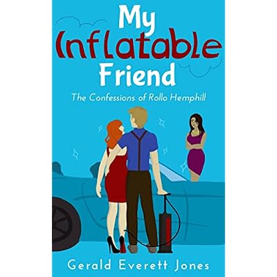 My Inflatable Friend: The Confessions of Rollo Hemphill