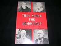 They Spoke for Democracy: Classic Statements of the American Way B000BLMP92 Book Cover