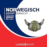 Norwegisch Leicht Gemacht: Absoluter Anfänger, Teil 1 von 3