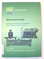 Measuring Quality: International Guidelines for Performance Measurement in Academic Libraries (Ifla Publications, 76) 3598218001 Book Cover
