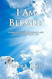 I AM BLESSED: EMBRACING GOD’s ABUNDANCE AND LIVING A PURPOSEFUL LIFE