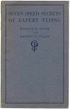 Unknown Binding Seven speed secrets! of expert typing;: A scientific explanation of the methods employed by experts, with special exercises for the ambitious typist, Book