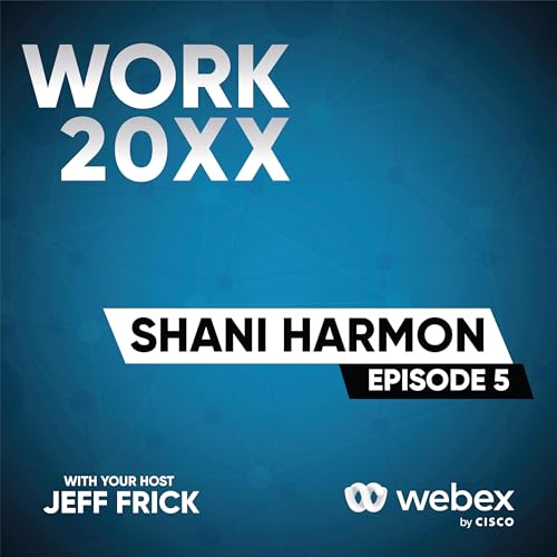 Shani Harmon: Barriers, Signaling, Untapped Productivity | Work 20XX #05 Podcast Por  arte de portada