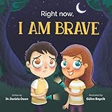 Right Now, I Am Brave