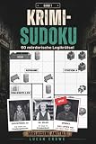 Krimi-Sudoku – Band 1: Die verlassene Anstalt: 60 Kriminalfälle zum Mitknobeln – Logikrätsel für Erwachsene von Leicht bis Schwer