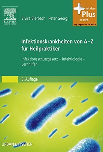 Infektionskrankheiten Von A Z Fur Heilpraktiker Infektionsschutzgesetz Infektiologie Lernhilfen German Edition Ebook Bierbach Elvira Georgi Peter Rintelen Henriette Amazon In Kindle Store