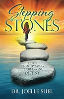 Stepping Stones: 7 Steps to Achieving Your Divine Destiny 0978870018 Book Cover