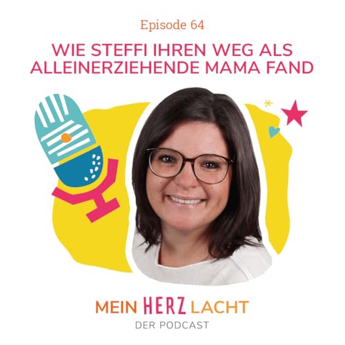 Wie Steffi ihren Weg als alleinerziehende Mama fand