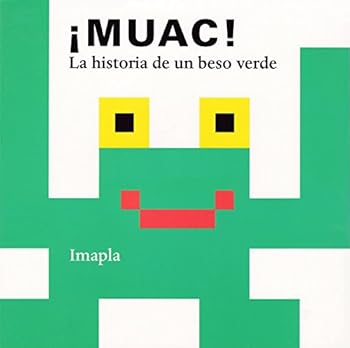 Board book ¡Muac!: La historia de un beso verde [Spanish] Book