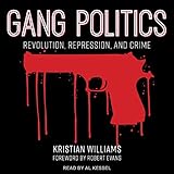  Gang Politics: Revolution, Repression, and Crime