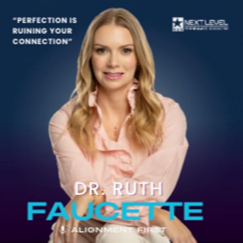 Dr. Ruth N Faucette: Perfection is Ruining Your Connection