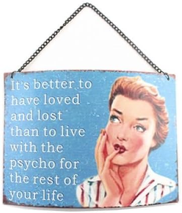 It's Better to Have Loved... Hanging Metal Plaque