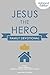 Jesus the Hero Family Devotional