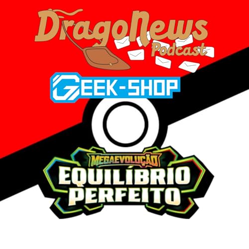 #209 - Equil&iacute;brio Perfeito revelada! (part. SHSuperSonic)