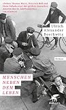 Menschen neben dem Leben: Roman - Ulrich Alexander Boschwitz Herausgeber: Peter Graf 