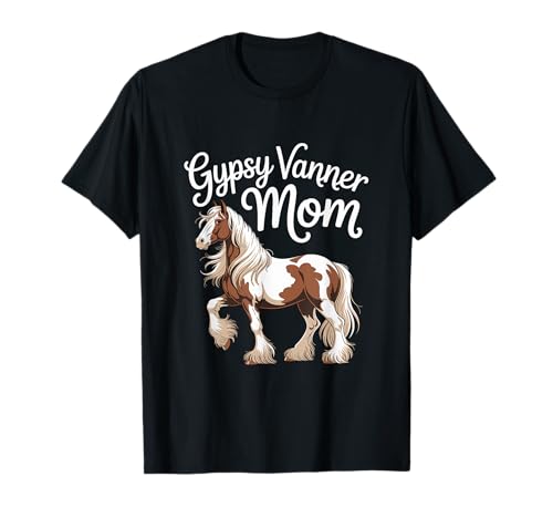 Gypsy Vanner Mom Proud Horse mom Equestrian T-Shirt