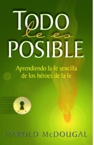 Todo le es posible (Spanish Edition)