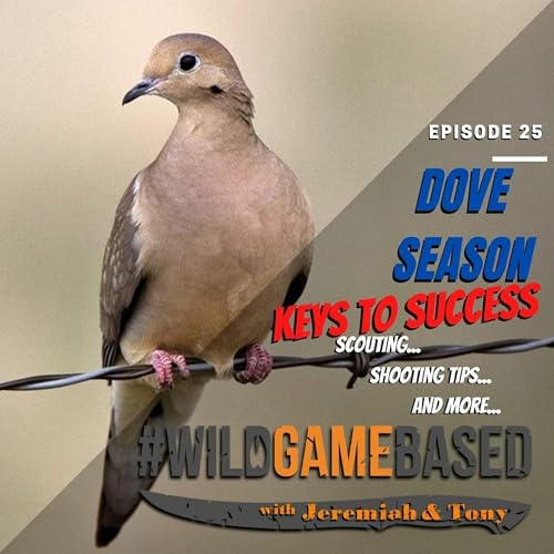 DOVE SEASON - Keys To Success - Episode 25 - August 26, 2020