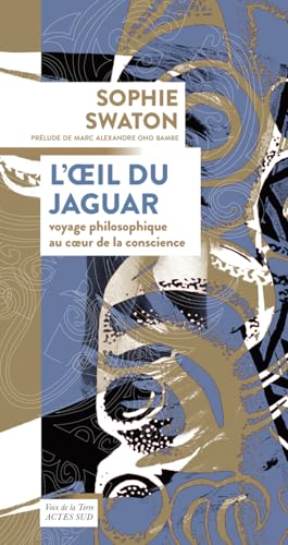 L'œil du jaguar: Voyage philosophique au cœur de la conscience