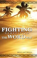 Fighting Temptation - The Word Way 1490858628 Book Cover