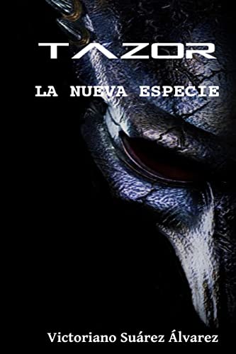 Tazor: La nueva especie (Spanish Edition)